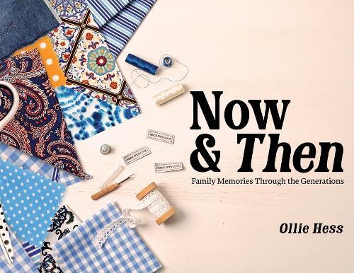 Now & Then: Family Memories Through the Generations