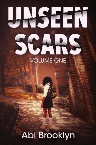 Unseen Scars: Volume One