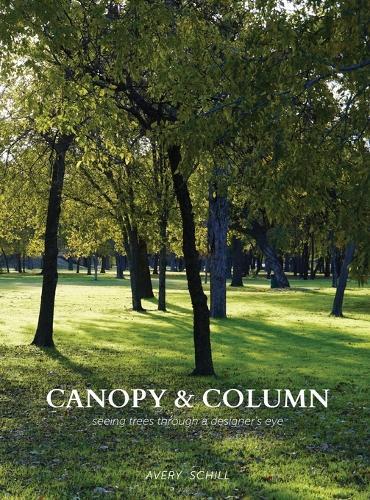 Canopy & Column: seeing trees through a designer's eye