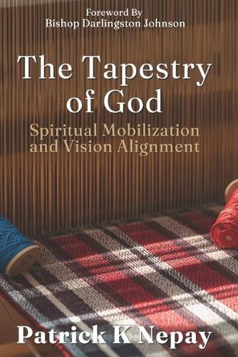 The Tapestry of God: Spiritual Mobilization and Vision Alignment