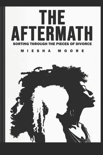 The Aftermath: Sorting Through the Pieces of Divorce