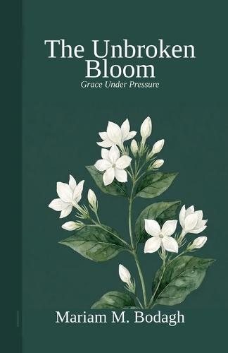 The Unbroken Bloom