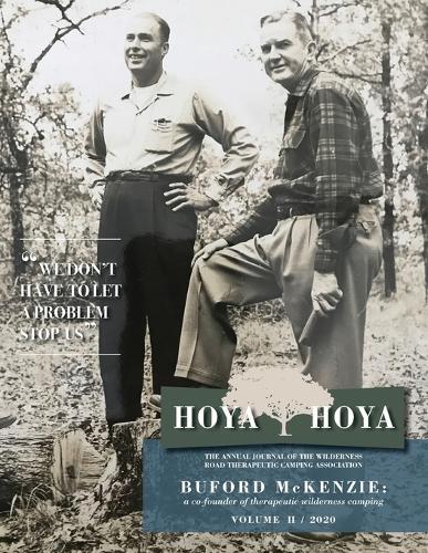 Hoya Hoya: The Annual Journal of the Wilderness Road Therapeutic Camping Association (Buford McKenzie: A co-founder of therapeutic wilderness camping)