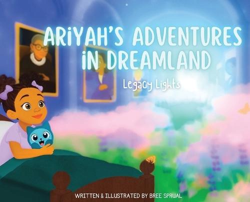 Ariyah's Adventures in Dreamland: Legacy Lights