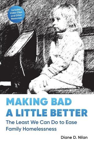 Making Bad a Little Better: The Least We Can Do to Ease Family Homelessness