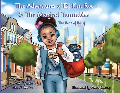 The Adventures of DJ Ken Roc and the Magical Turntables: The Beat of Belief