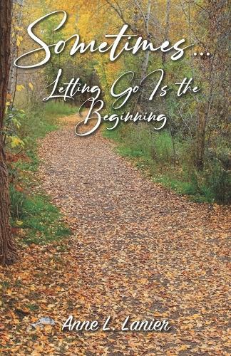 Sometimes...Letting Go is the Beginning