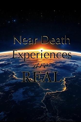 Near Death Experiences are Real