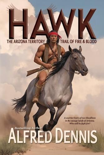 Hawk: The Arizona Territory Trail of Fire & Blood