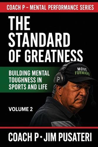 The Standard of Greatness, Mental Performance Series Volume 2: Mental Performance Series Volume 2