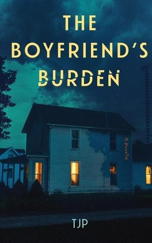 The Boyfriend's Burden: A Novella