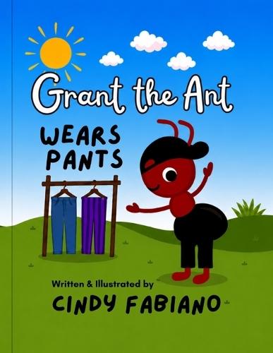 Grant the Ant Wears Pants