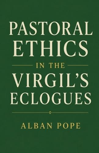 Pastoral Ethics in the Virgil's Eclogues