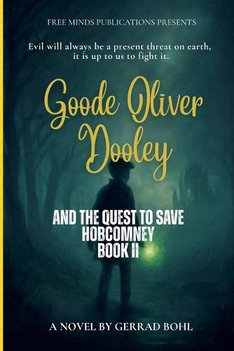 Goode Oliver Dooley and the Quest to Save Hobcomney