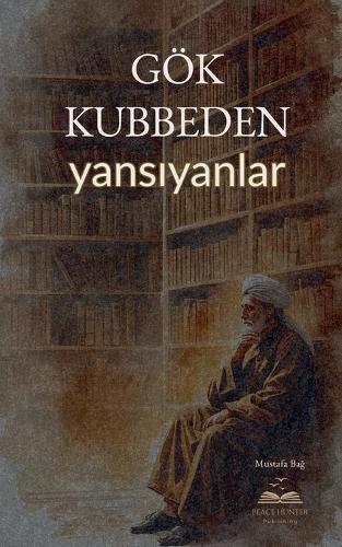 Gök Kubbeden Yansıyanlar