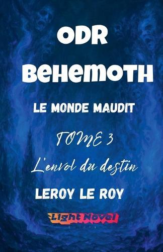 ODR - P1 Béhémoth - TOME 3: L'envol du destin