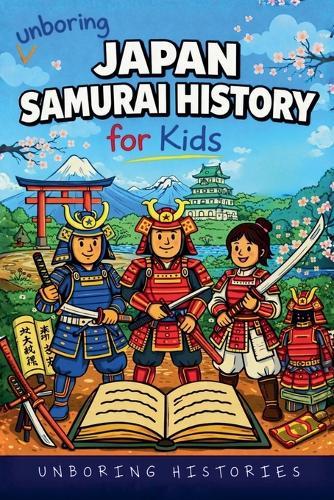 Unboring Japan Samurai History for Kids