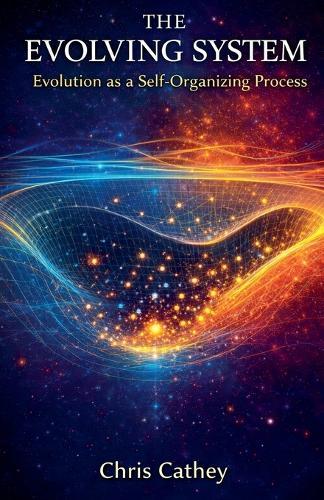 The Evolving System: Evolution as a Self-Organizing Process