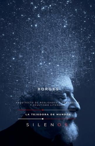 Borges: Arquitecto de Realidades Alternativas y Ocultismo Literario