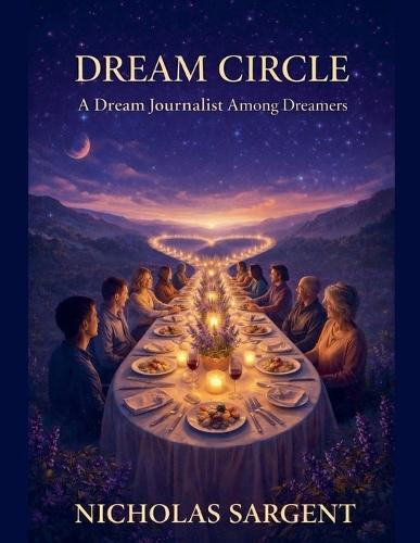Dream Circle: A Dream Journalist Among Dreamers
