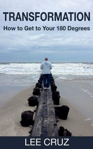 Transformation: How to Get to Your 180 Degrees