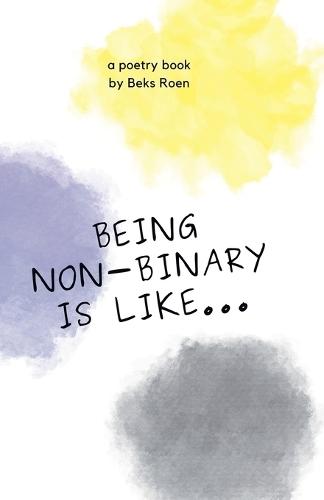 Being Non-Binary Is Like...