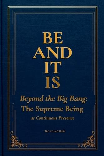 Be and it is: Beyond the Big Bang