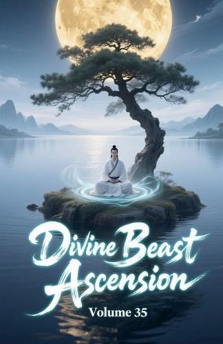Divine Beast Ascension, Volume 35