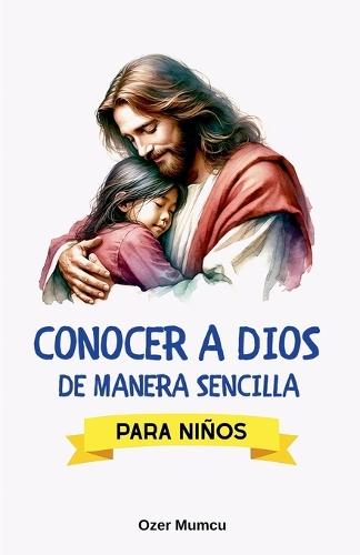 Conocer A Dios De Manera Sencilla Para Ninos