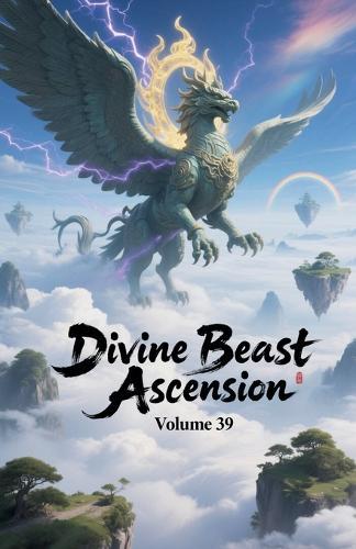 Divine Beast Ascension, Volume 39