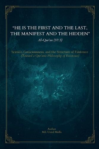 ""He is the First and the Last, the Manifest and the Hidden.""