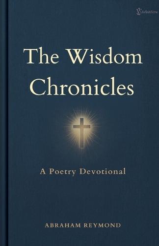 The Wisdom Chronicles: A Poetry Devotional