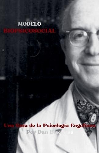 Modelo Biopsicosocial: Una Guía de la Psicología Engeliana