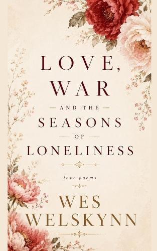 Love, War and the Seasons of Loneliness