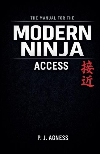 The Manual for the Modern Ninja: Access