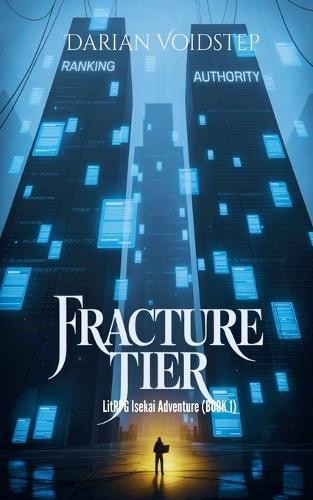 Fracture Tier - LitRPG Isekai Adventure (BOOK 1)