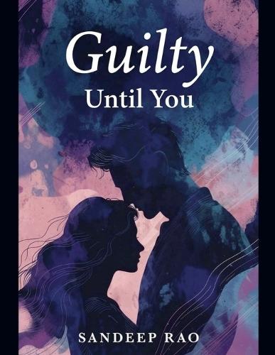 Guilty Until You