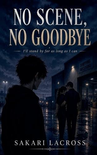 No Scene, No Goodbye
