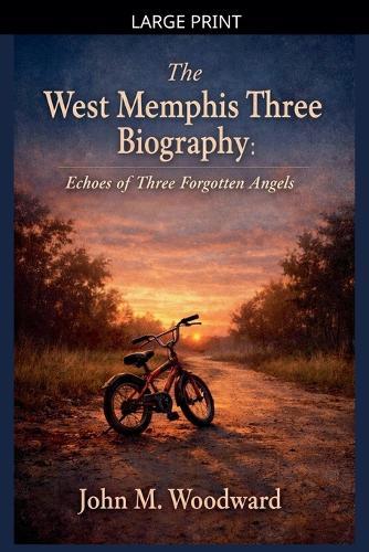 The West Memphis Three Biography: Echoes of Three Forgotten Angels