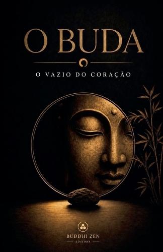 O Buda: O Vazio do Coração