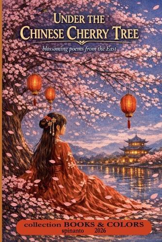UNDER THE CHINESE CHERRY TREE blossoming poems from the East