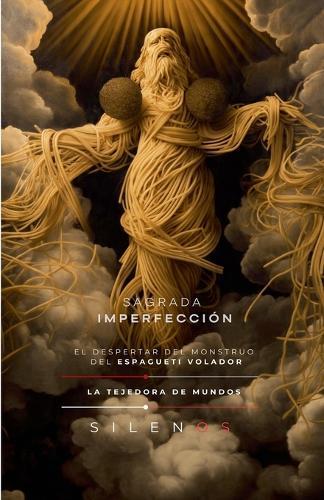 Sagrada Imperfección: El Despertar del Monstruo del Espagueti Volador
