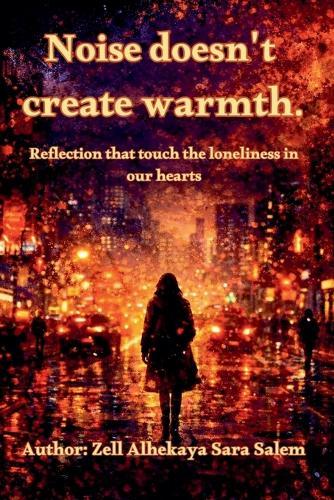 Noise doesn't create Warmth