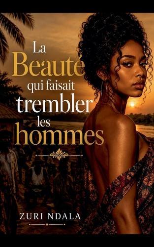 La Beauté qui faisait trembler les hommes