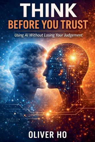Think Before You Trust: Using AI Without Losing Your Judgement