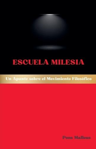 Escuela Milesia: Un Apunte sobre el Movimiento Filosófico