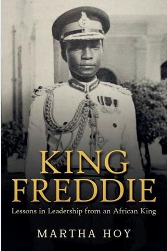 King Freddie: Lessons in Leadership from an African King