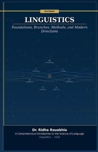 Linguistics: Foundations, Branches, Methods, and Modern Directions