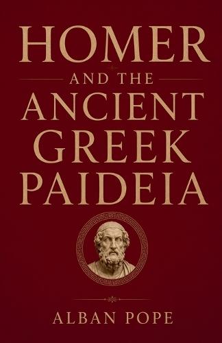 Homer and the Ancient Greek Paideia
