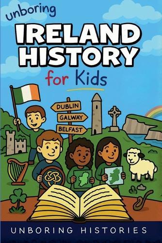 Unboring Ireland History for Kids